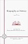 Biography as History : The Twelfth Charles Edmonds on Historical Lectures (Edmondson Lecture)
