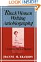Black Women Writing Autobiography: A Tradition Within a Tradition