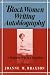 Search : Black Women Writing Autobiography: A Tradition Within a Tradition