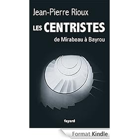 Les Centristes:De Mirabeau à Bayrou