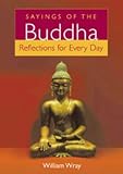 Sayings of the Buddha: Reflections for Every Day