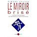 Le Miroir bris�