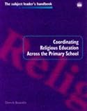 Coordinating Religious Education Across the Primary School (Subject Leaders' Handbooks)