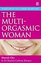 The Multi-Orgasmic Woman: Discover Your Full Desire, Pleasure, and Vitality