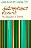Anthropological Research: The Structure of Inquiry