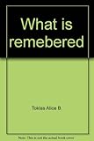 What is remembered : an autobiography