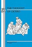 The Thought of Cicero: Philosophical Selections (Bristol Latin Texts Series)