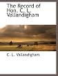 The Record of Hon. C. L. Vallandigham