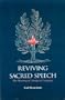 Reviving Sacred Speech: The Meaning of Liturgical Language : Second Thoughts on Christ in Sacred Speech