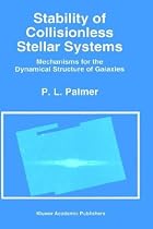 Stability of Collisionless Stellar Systems: Mechanisms for the Dynamical Structure of Galaxies (Astrophysics and Space Science Library)