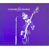 Concert for George: a Celebration of the Life and Music of George Harrison
