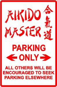 AIKIDO MASTER PARKING ONLY sign MARTIAL ARTS