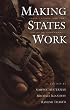 Making States Work: State Failure And The Crisis Of Governance