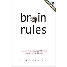 Brain Rules (12 Principles for Surviving and Thriving at Work, Home, and School) (Package)