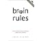 Brain Rules (12 Principles for Surviving and Thriving at Work, Home, and School) (Package)