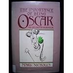 The importance of being Oscar: The wit and wisdom of Oscar Wilde set against his life and times book cover