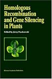 Homologous Recombination and Gene Silencing in Plants