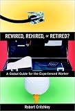 Rewired, Rehired, or Retired? A Global Guide for the Experienced Worker