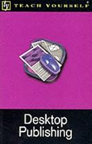 Desktop Publishing (Teach Yourself)