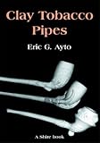 Clay Tobacco Pipes (Shire Album) (Shire Album)