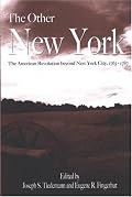 The Other New York: The American Revolution Beyond New York City, 1763-1787 (Suny Series, An American Region: Studies in the Hudson Valley)