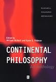 Continental Philosophy: An Anthology (Blackwell Philosophy Anthologies)