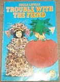 Trouble with the fiend