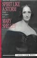 Spirit Like a Storm: The Story of Mary Shelley (World Writers)