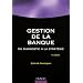 Gestion de la banque : Du diagnostic � la strat�gie