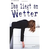 Das liegt am Wetter: Satirische Kurztextevon "Jo Berger"