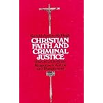 Christian faith and criminal justice: Toward a Christian response to crime and punishment (A Deus book) book cover