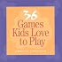 36 Games Kids Love to Play
