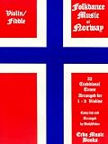 Folk Dance Music of Norway: 32 Traditional Tunes Arranged for 1-3 Violins, Fiddles
