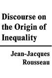 A Discourse on the Origins of Inequality