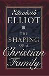 The Shaping Of A Christian Family