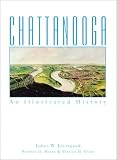 Chattanooga: An Illustrated History