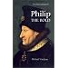 Philip the Bold: The Dukes Of Burgundy