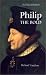 Philip the Bold: The Dukes Of Burgundy
