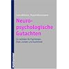 Neuropsychologische Gutachten. Ein Leitfaden f�r Psychologen, �rzte, Juristen und Studierende