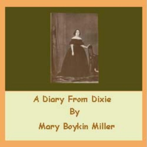 A Diary From Dixie : By Mary Boykin Miller [Illustrated]