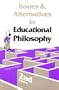 Issues and Alternatives in Educational Philosophies