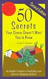50 Secrets Your Grocer Doesn't Want You to Know: An Insider's Guide to Stretching Your Grocery Shopping Dollars
