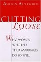 Cutting Loose: Why Women Who End Their Marriages Do So Well