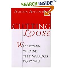 Cutting Loose: Why Women Who End Their Marriages Do So Well