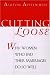 Book Cutting Loose: Why Women Who End Their Marriages Do So Well