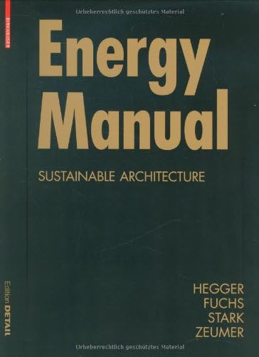 Energy Manual: Sustainable Architecture (Construction Manuals)