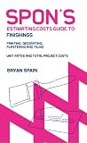 Spon's Estimating Costs Guide to Finishings Painting And Decorating, Plastering And Tiling (Spon's Estimating Costs Guides)