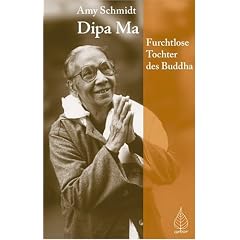 Dipa Ma: Furchtlose Tochter des Buddhas