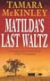 Matilda's Last Waltz