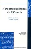 Manuscrits littéraires du XX siècle : Conservation, Valorisation, Interprétation, Edition